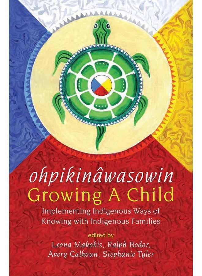 ohpikinâwasowin/Growing a Child: Implementing Indigenous Ways of Knowing with Indigenous Families
