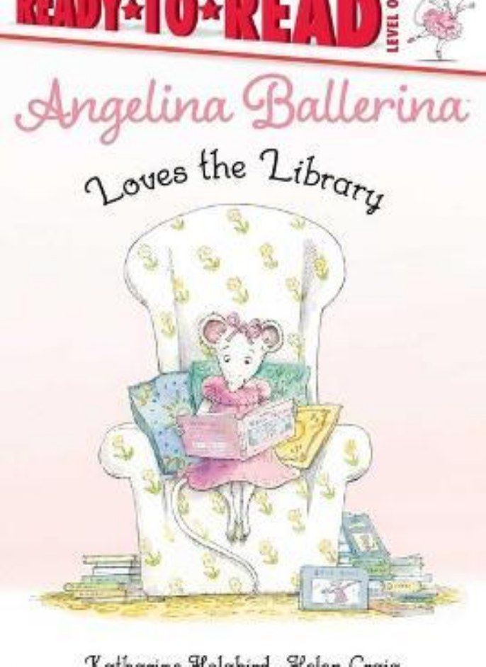 Angelina Ballerina Loves the Library  Ready-to-Read Level 1 Angelina Ballerina  Ready-to-read Level 1  [Paperback] Holabird Katharine and Craig Helen 