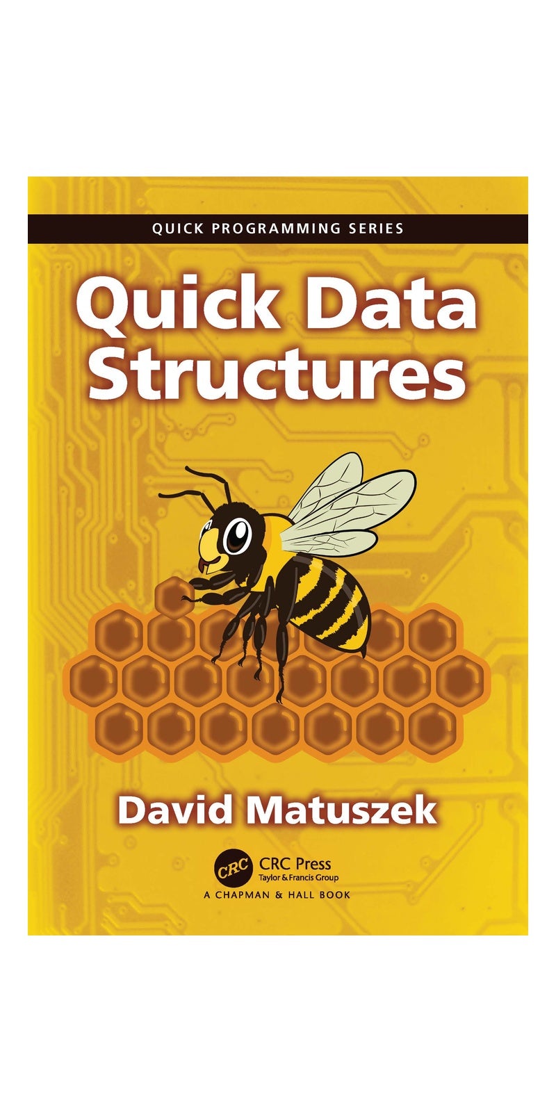 Quick Data Structures (Quick Programming) | Authored by David Matuszek | Paperback | Published by CRC Press