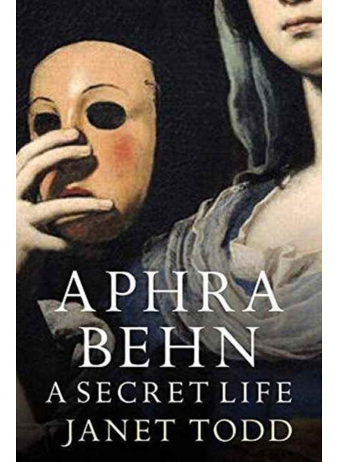 Aphra Behn: A Secret Life 