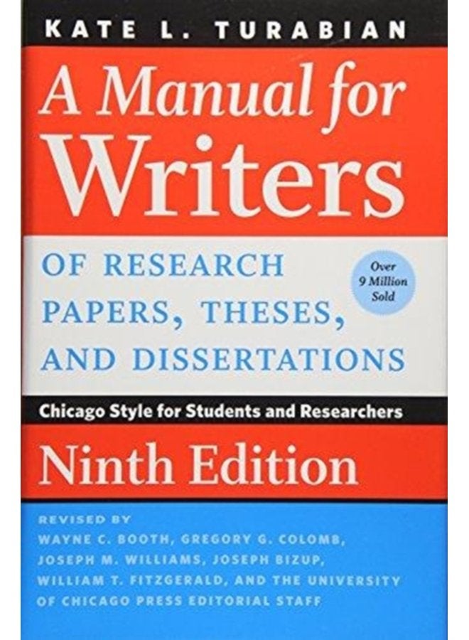 A Manual for Writers of Research Papers Theses and Dissertations Ninth Edition Chicago Style for Students and Researchers - Hardback