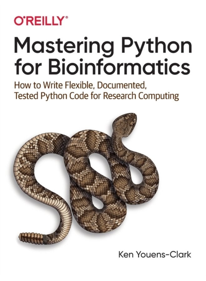 Mastering Python for Bioinformatics How to Write Flexible Documented Tested Python Code for Research Computing - Paperback