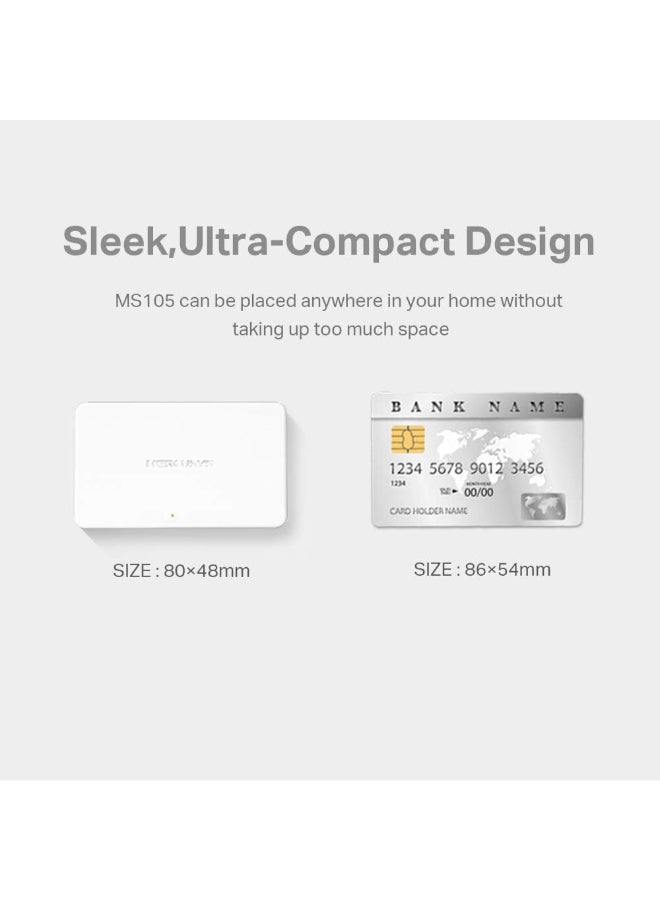 MERCUSYS 5-Port 10/100Mbps Desktop Switch
PORT: 5× 10/100 Mbps Ports
SPEC: Plastic Case
FEATURE: Plug and Play, Compact design White - Image 2