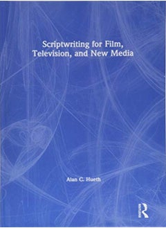 Scriptwriting for Film, Television and New Media - pzsku/ZCA52AF7E27BCB6B52FF0Z/45/_/1695819861/5583c0d1-a8eb-410e-8a46-535e17e4c48b