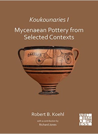 Koukounaries I: Mycenaean Pottery from Selected Contexts - pzsku/ZCA586E13AC6A47C8C874Z/45/_/1709549255/08149e2e-5516-4540-9358-8bf4623cd09b