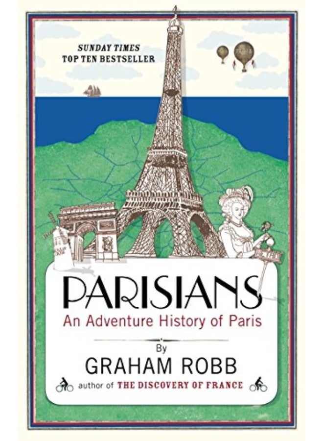 Parisians An Adventure History Of Paris