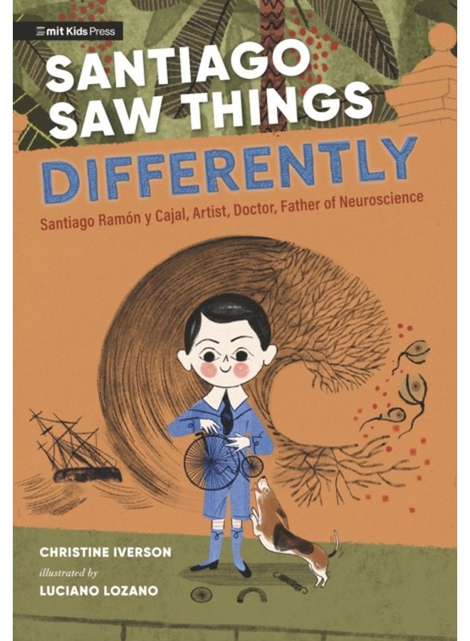 Santiago Saw Things Differently Santiago Ramon y Cajal Artist Doctor Father of Neuroscience - Hardback