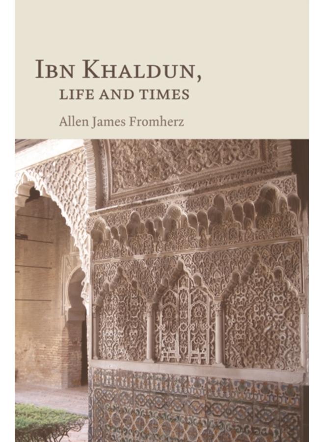 Ibn Khaldun : Life and Times 