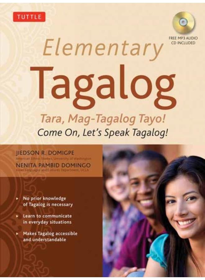 Elementary Tagalog : Tara, Mag-Tagalog Tayo! Come On, Let's Speak Tagalog! (Online Audio Download Included)