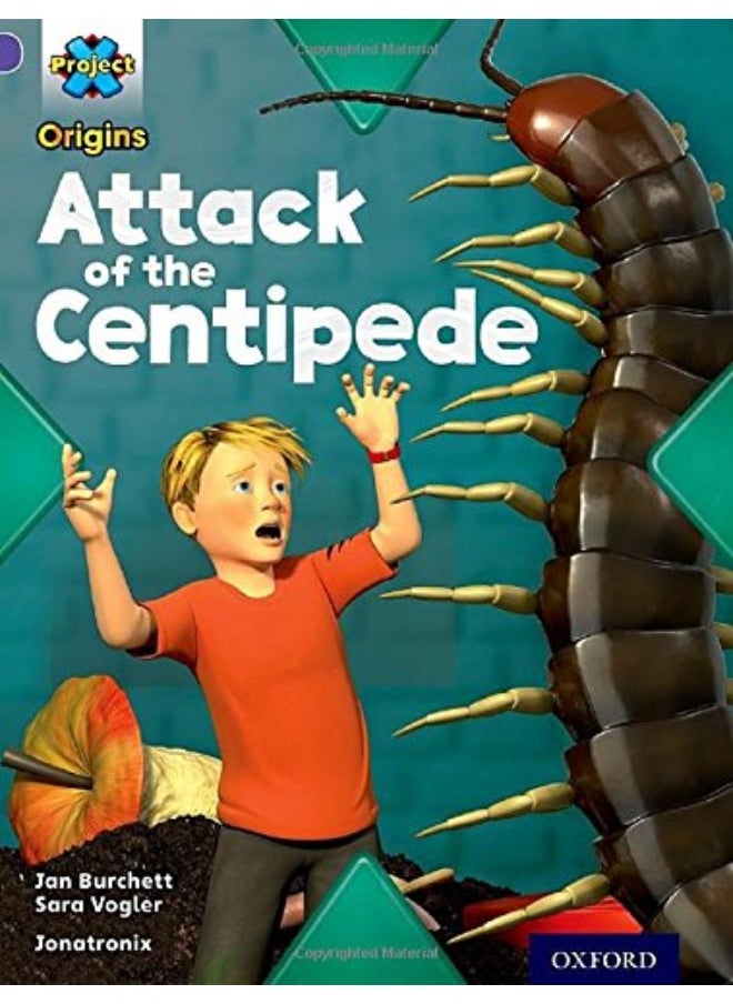 Project X Origins: Purple Book Band, Oxford Level 8: Habitat: Attack of the Centipede 