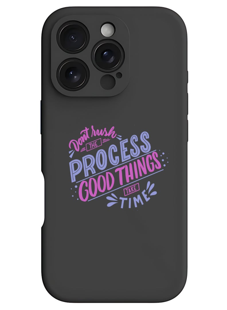Theodor iPhone 16 Pro Max Black Protective Slim Fit Case Liquid Silicone Cover with Full Body Protection Anti-Scratch Shockproof Case For iPhone - Dont rush the Process good things take time  - Image 1