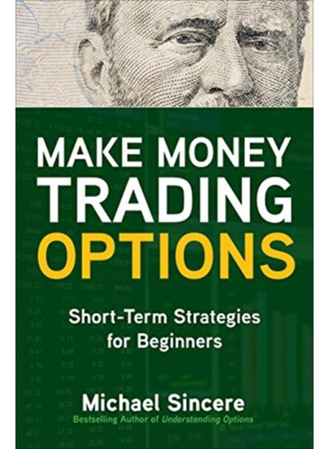 Make Money Trading Options: Short-Term Strategies for Beginners 