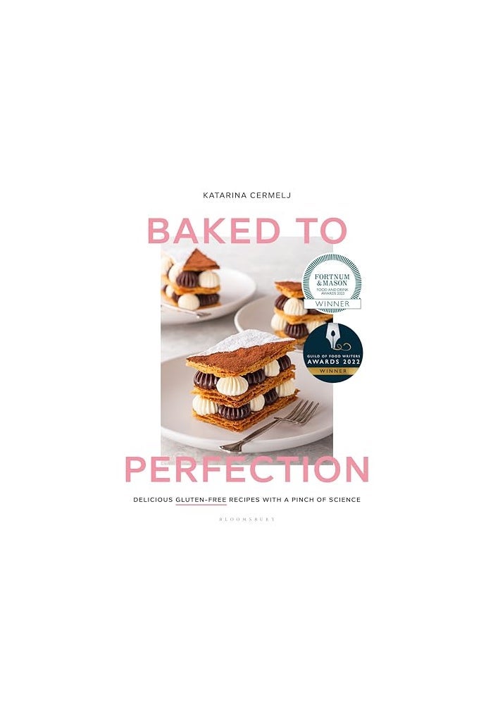 Baked To Perfection Delicious Glutenfree Recipes With A Pinch Of Science