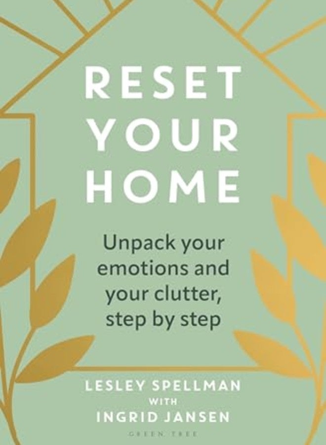 Reset Your Home Unpack Your Emotions And Your Clutter Step By Step