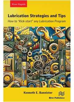 Lubrication Strategies and Tips: How to “Kick-start” any Lubrication Program 