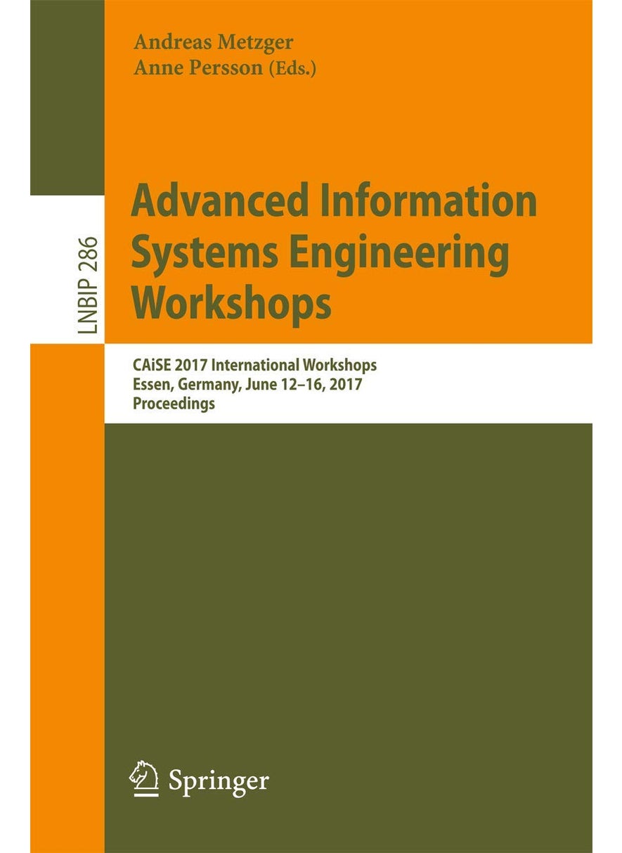 Advanced Information Systems Engineering Workshops: CAISE 2017 International Workshops, Essen, Germany, June 12-16, 2017, Proceedings 
