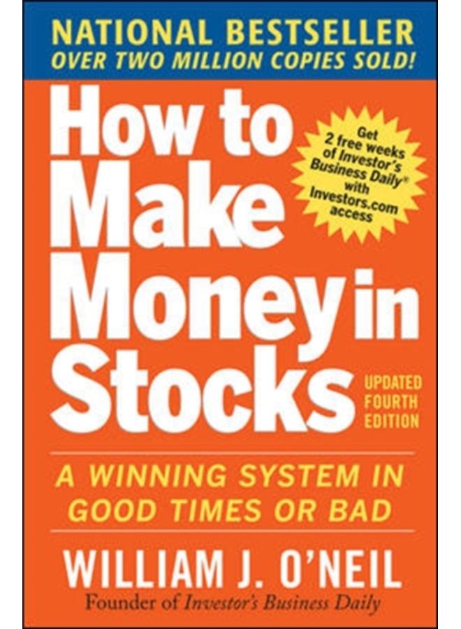 How to Make Money in Stocks: A Winning System in Good Times and Bad, Fourth Edition 