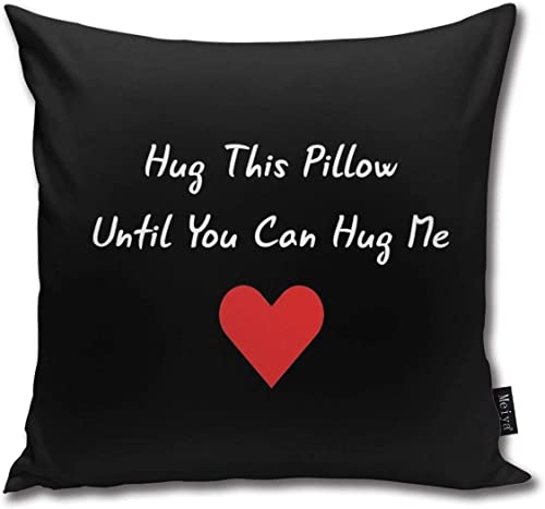 Throw Pillow Cover Long Distance Relationship Hug This Pillow Until You Can Hug Me PillowCases for Home Decor Design Cushion Case for Sofa Bedroom Car girlfriend 18 x 18 Inch