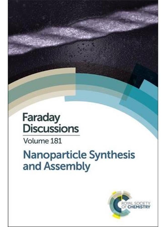 Nanoparticle Synthesis and Assembly (Faraday Discussions) 