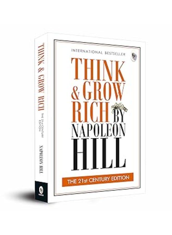 Think and Grow Rich: THE 21st CENTURY EDITION