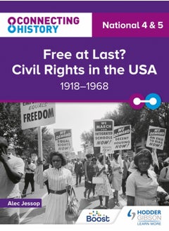 Connecting History: National 4 & 5 Free at last? Civil Rights in the USA, 1918-1968 