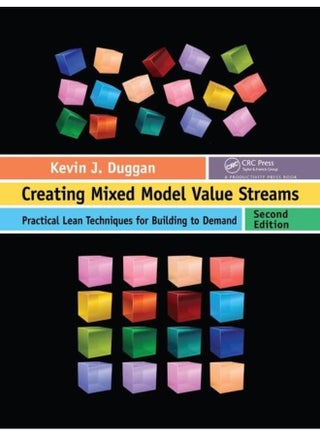 Creating Mixed Model Value Streams: Practical Lean Techniques for Building to Demand, Second Edition - pzsku/ZCAAE0F7C89ABA8CE1E82Z/45/_/1741787918/278fd147-f826-4373-bcd0-36c17c47bf6d