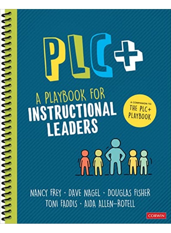 Plc+ A Playbook For Instructional Leaders By Frey, Nancy - Nagel, Dave - Fisher, Douglas - Faddis, Toni Osborn - Allen-Rotell, Aida Paperback