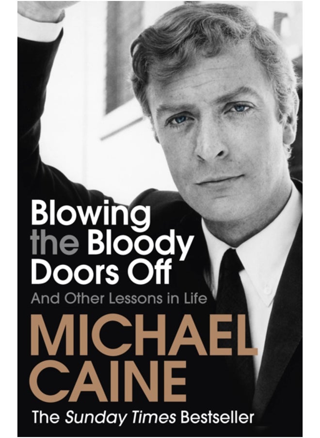 Blowing the Bloody Doors Off : And Other Lessons in Life 