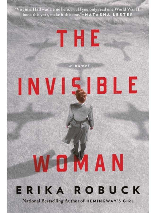 The Invisible Woman : A WWII Novel 