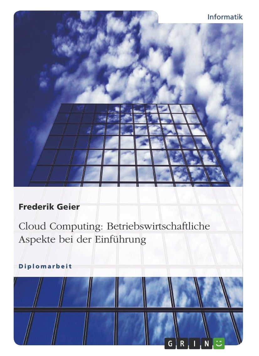 Cloud Computing: Betriebswirtschaftliche Aspekte bei der Einführung 