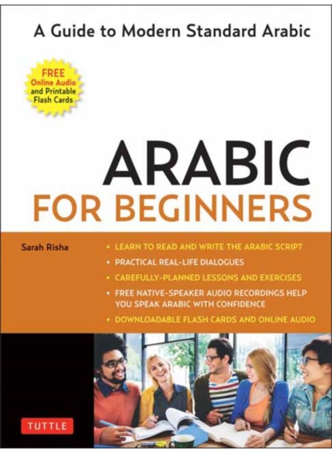 Arabic for Beginners : A Guide to Modern Standard Arabic (Free Online Audio and Printable Flash Cards) 