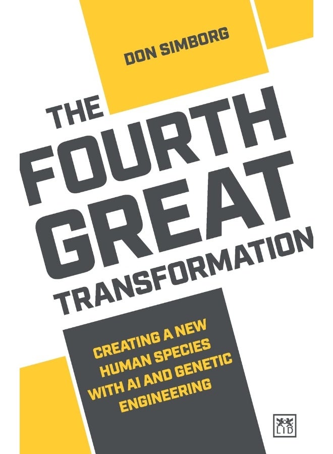 The Fourth Great Transformation: Creating a new human species with AI and genetic engineering