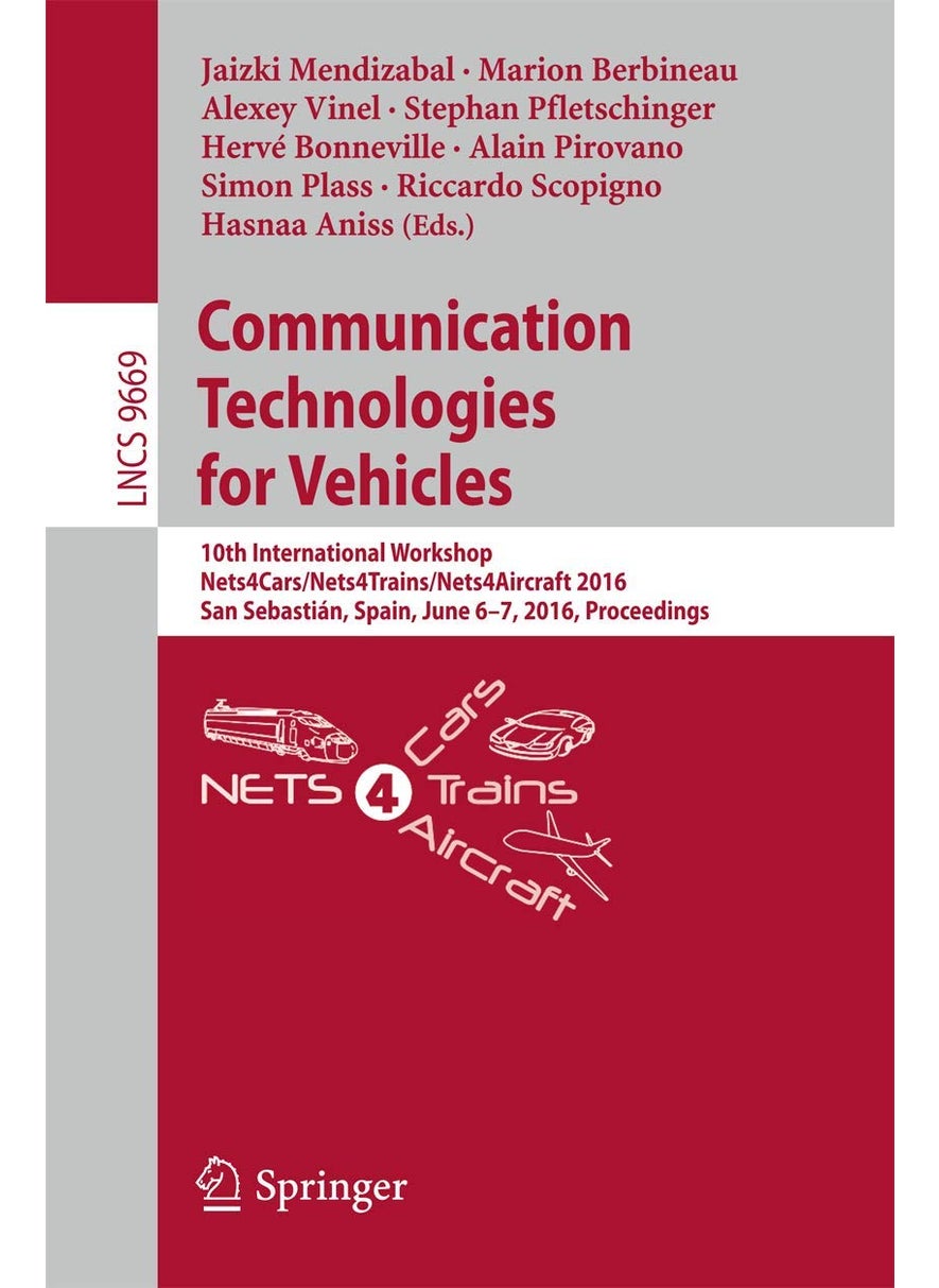 Communication Technologies for Vehicles: 10th International Workshop, Nets4Cars/Nets4Trains/Nets4Aircraft 2016, San Sebastián, Spain, June 6-7, 2016, Proceedings 