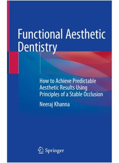 Functional Aesthetic Dentistry: How to Achieve Predictable Aesthetic Results Using