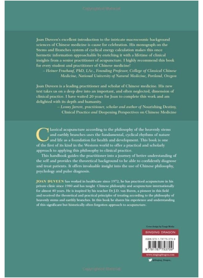 Applying Stems and Branches Acupuncture in Clinical Practice: Dynamic Dualities in Classical Chinese Medicine