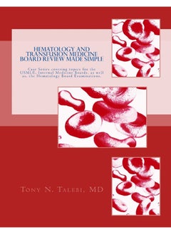 Hematology and Transfusion Medicine Board Review Made Simple: Case Series which cover topics for the USMLE, Internal medicine Board, as well as, the Hematology Board Examinations. 