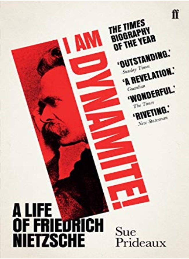I Am Dynamite!: A Life Of Friedrich Nietzsche 