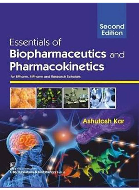 Essentials of Biopharmaceutics and Pharmacokinetics for BPharm, MPharm and Research Scholars