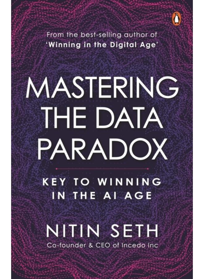 Mastering the Data Paradox : Key to Winning in the AI Age