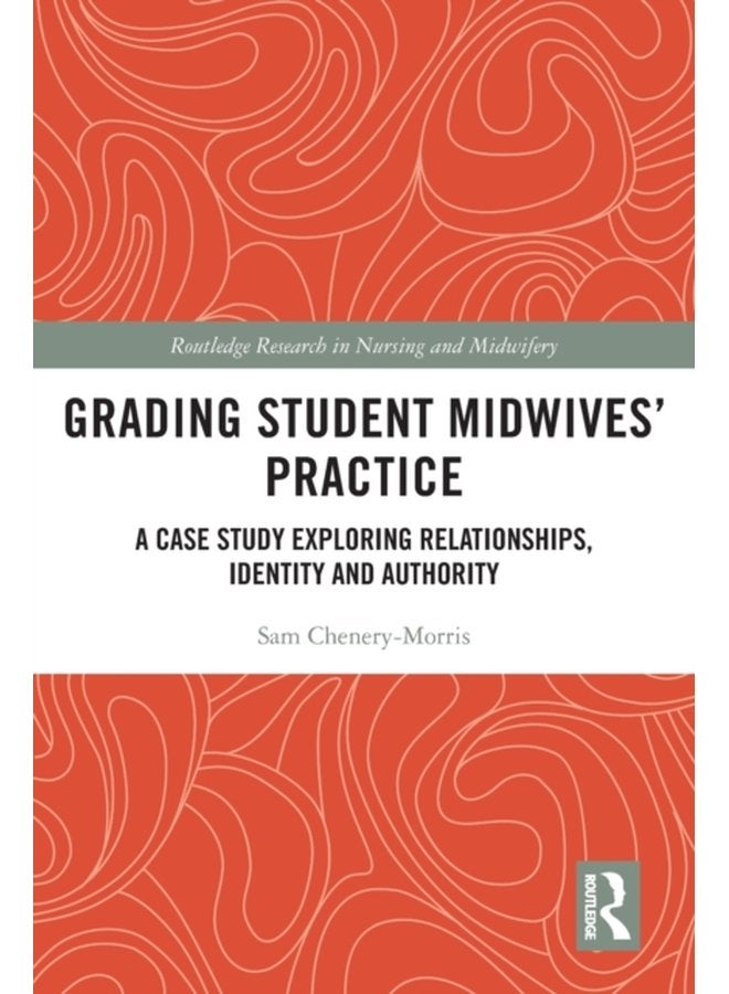 تقييم ممارسات القابلات الطالبات: دراسة حالة تستكشف العلاقات والهوية والسلطة - غلاف ورقي