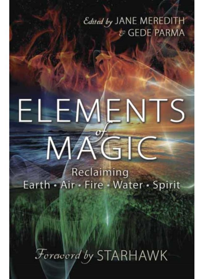 Elements of Magic : Reclaiming Earth, Air, Fire, Water and Spirit 