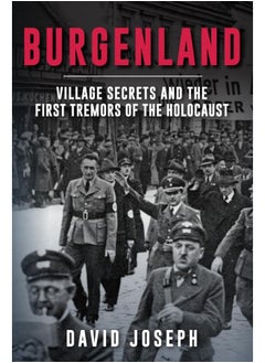 Burgenland: Village Secrets and the First Tremors of the Holocaust 