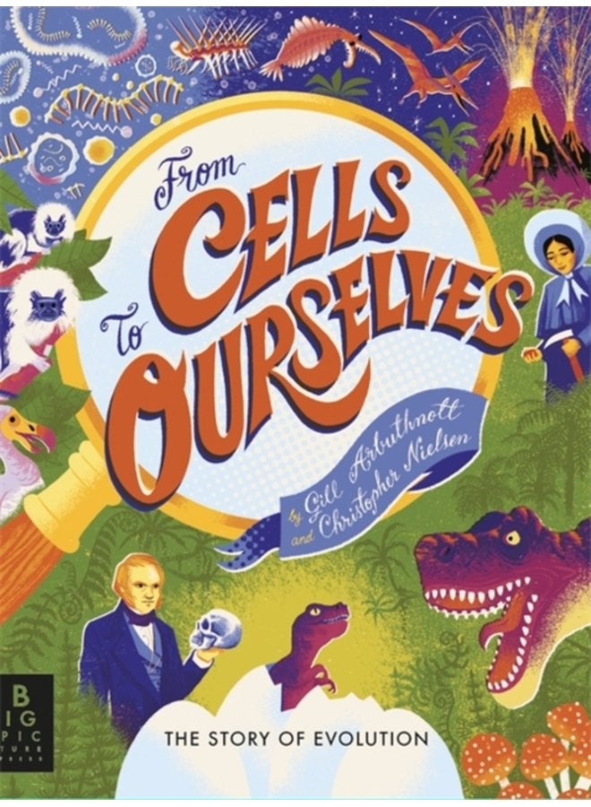 From Cells to Ourselves The Story of Evolution - Hardback