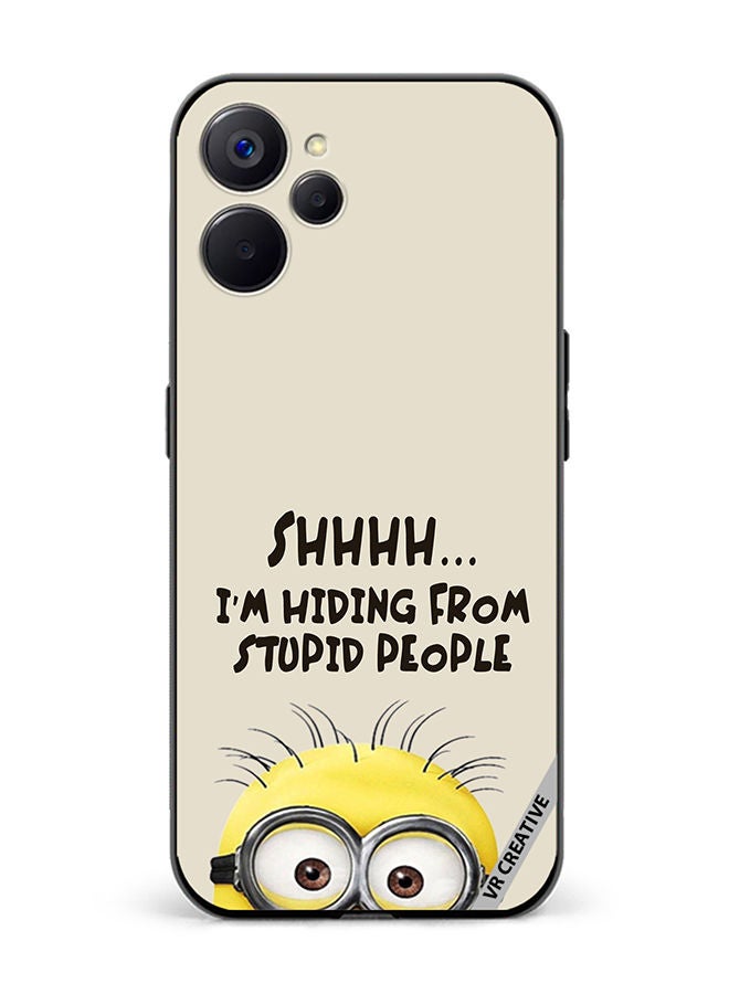 VR CREATIVE Protective Case Cover For Realme 10 5G Shhhhh Hiding From Stupid People Design Multicolour - Image 1