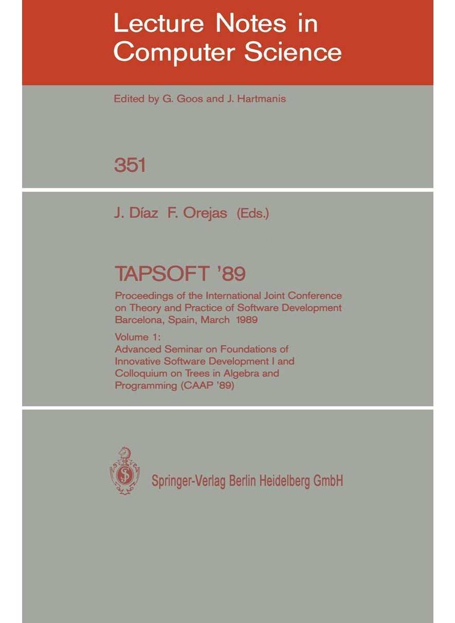 Tapsoft '89: Proceedings of the International Join: Volume 1: Advanced Seminar on Foundations of Innov 