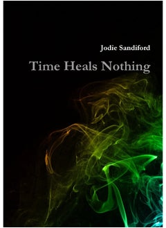 Time Heals Nothing