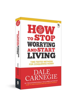 How to Stop Worrying and Start Living