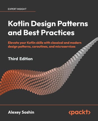 Kotlin Design Patterns and Best Practices - Third Edition: Elevate your Kotlin skills with classical and modern design patterns, coroutines, and microservices - pzsku/ZCAE6B3251A2CD79C0D75Z/45/1761061613/f38d2224-f301-44e1-a184-0a3f6dafbf16