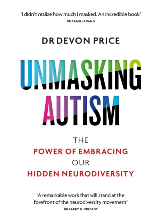 Unmasking Autism : The Power of Embracing Our Hidden Neurodiversity