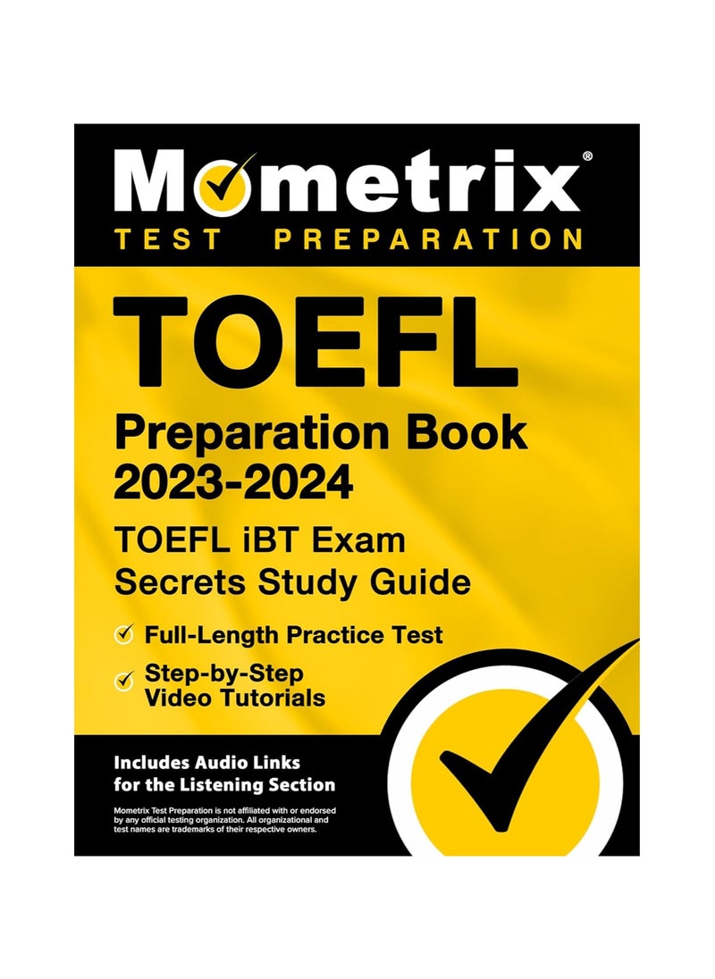 TOEFL Preparation Book 2023-2024 - TOEFL IBT Exam Secrets Study Guide Full-Length Practice Test Step-By-Step Video Tutorials  [Includes Audio Links for the Listening Section]